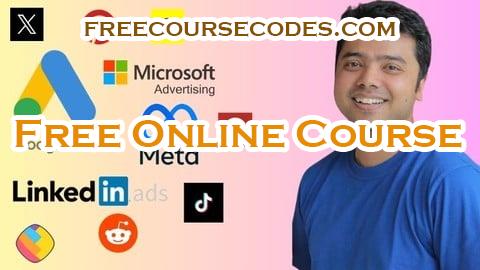 100% OFF 1 Course For 11 Ads Platforms 2025: Learn Paid Advertising! Coupon Code