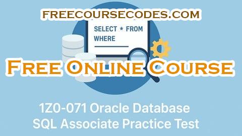 100% OFF 1Z0-071 Oracle Database SQL Associate Practice Test Coupon Code