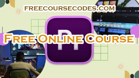 100% OFF Adobe Premiere Pro 101: Learn Editing, Effects & Transitions Coupon Code