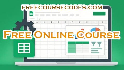 100% OFF Advanced Google Sheets: Automate, Analyze & Build Dashboards Coupon Code