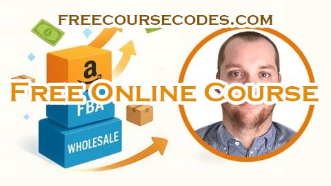 100% OFF Amazon Wholesale FBA USA: Step-by-Step to Full-Time Income Coupon Code