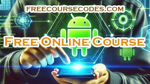 100% OFF Android Hacking & Security: Ethical Hacking for Beginners Coupon Code