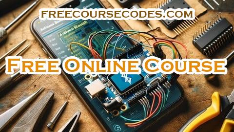 100% OFF Arduino Bluetooth: Step BY Step Guide Coupon Code