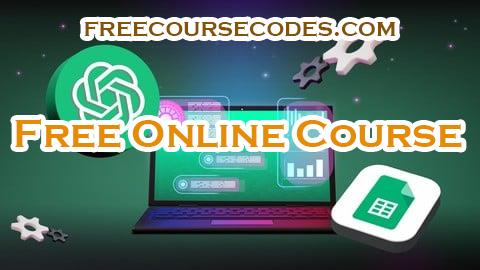 100% OFF Automatiza Google Sheets con ChatGPT y Apps Script Coupon Code