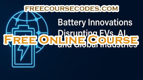 100% OFF Battery Innovations & Solutions for EVs, AI & Industry Coupon Code