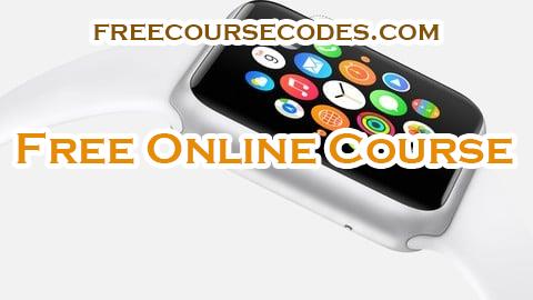 100% OFF Beginner to Pro: How to Develop for Apple Watch - 10+ Apps! Coupon Code