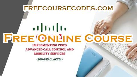 100% OFF Cisco Advanced Call Control & Mobility Services (CLACCM) Coupon Code