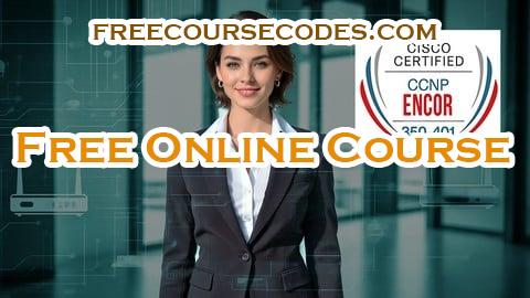100% OFF Cisco CCNP CCIE Enterprise 350-401 ENCOR: Practice Test 2025 Coupon Code
