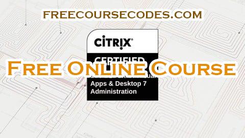 100% OFF Citrix Virtual Apps and Desktops 7 Administration Exams Coupon Code