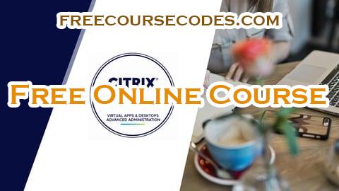 100% OFF Citrix Virtual Apps & Desktops Advanced Administration Exams Coupon Code