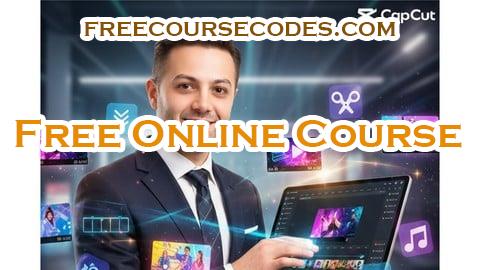 100% OFF Create Stunning Videos with CapCut, From Beginner to Pro Coupon Code