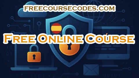 100% OFF [ES] Ciberseguridad 101: Fundamentos para Principiantes Coupon Code