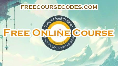 100% OFF Exam Preparation for GCP Machine Learning Engineer Coupon Code