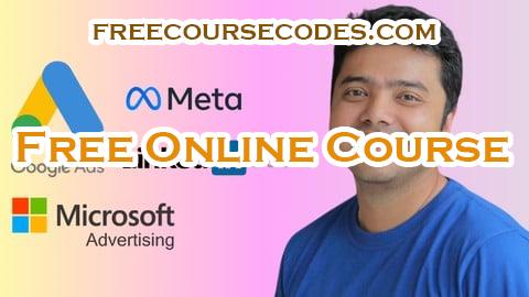 100% OFF Full Paid Ads Course - Google, Meta, Microsoft, LinkedIn Coupon Code