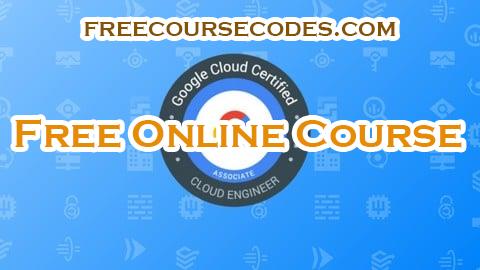 100% OFF GCP Associate Cloud Engineer Practice Exams 2025 Coupon Code