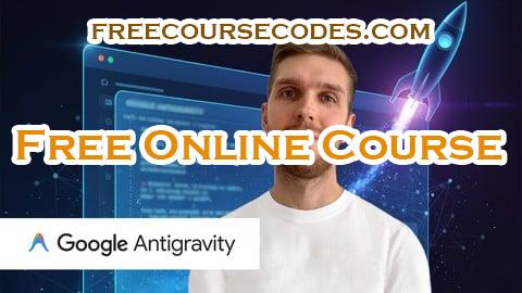 100% OFF Google Antigravity for Beginners: AI Coding Crash Course Coupon Code