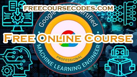 100% OFF Google Certified Professional Machine Learning Engineer Coupon Code