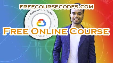 100% OFF Google Cloud Generative AI Leader Ultimate Course 2025 Coupon Code
