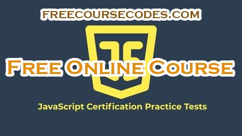 100% OFF JavaScript Certification Practice Tests: ES6+ & Core Concept Coupon Code