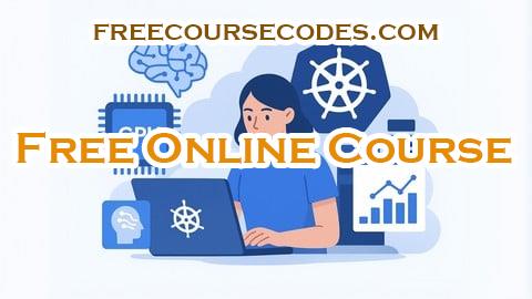 100% OFF Kubernetes CKA GPU & AI Workloads: 1500 Certified Questions Coupon Code