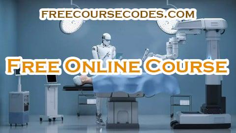 100% OFF Medical Robotics Course Coupon Code