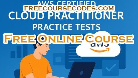 100% OFF [New] AWS Certified Cloud Practitioner Practice Tests Coupon Code
