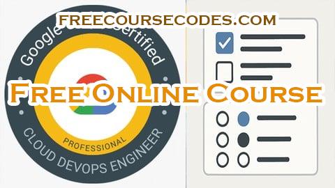 100% OFF Practice Exams for Google Professional Cloud DevOps Engineer Coupon Code
