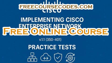 100% OFF Practice exams for the Cisco 350-401 ENCOR (2025) Coupon Code