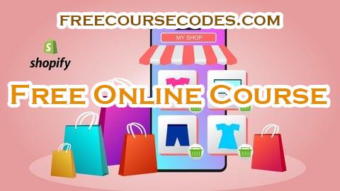 100% OFF Shopify Crash Course: Build Your Dropshipping & POD Store Coupon Code