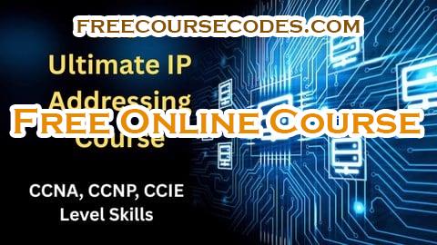 100% OFF Ultimate IP Addressing Course: CCNA, CCNP, CCIE Level Skills Coupon Code