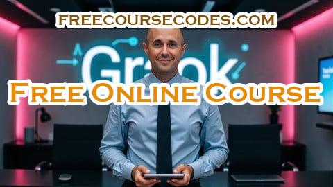 100% OFF Unlocking Grok: AI for Business and Marketing Coupon Code